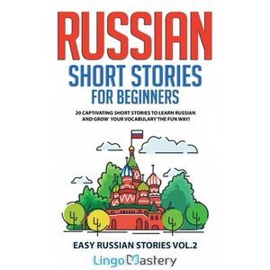 Russian Short Stories for Beginners: 20 Captivating Short Stories to Learn Russi